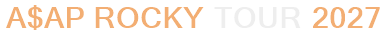 A$AP Rocky Tour 2027